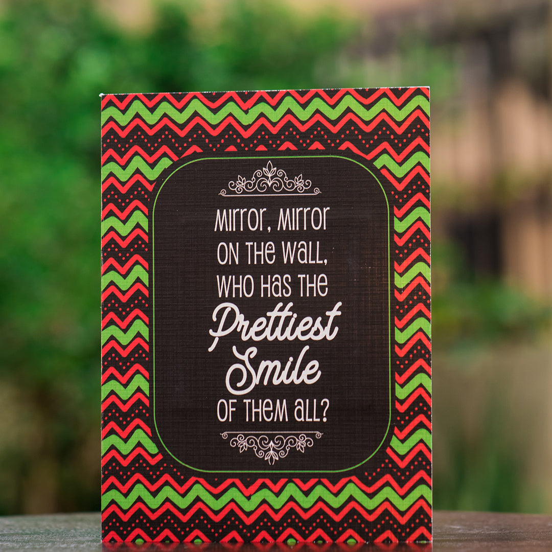 Mirror Mirror Prettiest Smile - Mirror Greeting Card